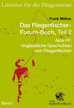 Abbildung von Müller | Das Fliegenfischer-Forum-Buch, Teil 2 | 1. Auflage | 2017 | beck-shop.de