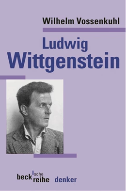 Abbildung von Vossenkuhl, Wilhelm | Ludwig Wittgenstein | 2. Auflage | 2003 | 532 | beck-shop.de