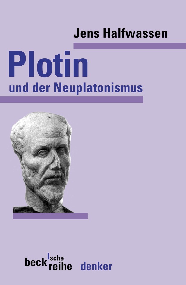 Cover: Halfwassen, Jens, Plotin und der Neuplatonismus