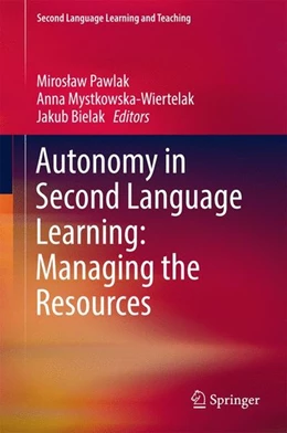 Abbildung von Pawlak / Mystkowska-Wiertelak | Autonomy in Second Language Learning: Managing the Resources | 1. Auflage | 2016 | beck-shop.de