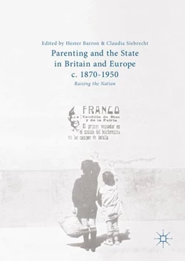 Abbildung von Barron / Siebrecht | Parenting and the State in Britain and Europe, c. 1870-1950 | 1. Auflage | 2016 | beck-shop.de