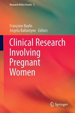 Abbildung von Baylis / Ballantyne | Clinical Research Involving Pregnant Women | 1. Auflage | 2017 | beck-shop.de
