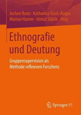 Abbildung von Bonz / Eisch-Angus | Ethnografie und Deutung | 1. Auflage | 2017 | beck-shop.de