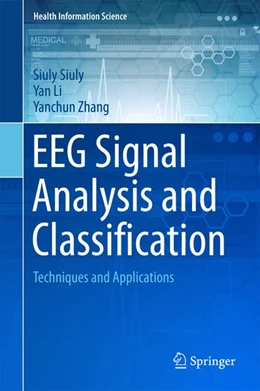 Abbildung von Siuly / Li | EEG Signal Analysis and Classification | 1. Auflage | 2017 | beck-shop.de