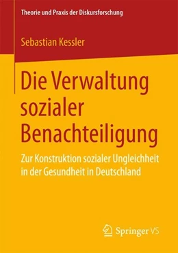 Abbildung von Kessler | Die Verwaltung sozialer Benachteiligung | 1. Auflage | 2016 | beck-shop.de