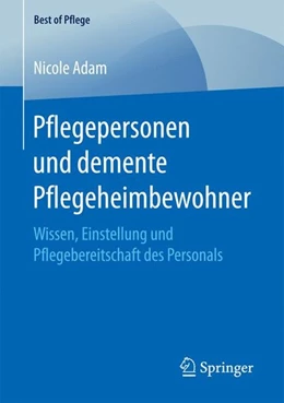 Abbildung von Adam | Pflegepersonen und demente Pflegeheimbewohner | 1. Auflage | 2016 | beck-shop.de