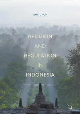 Abbildung von Ropi | Religion and Regulation in Indonesia | 1. Auflage | 2017 | beck-shop.de