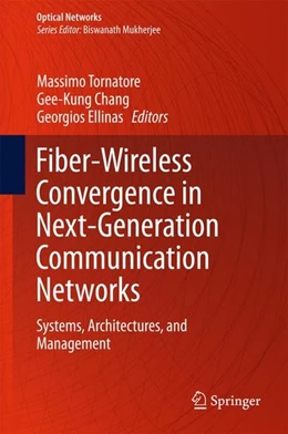 Abbildung von Tornatore / Chang | Fiber-Wireless Convergence in Next-Generation Communication Networks | 1. Auflage | 2017 | beck-shop.de