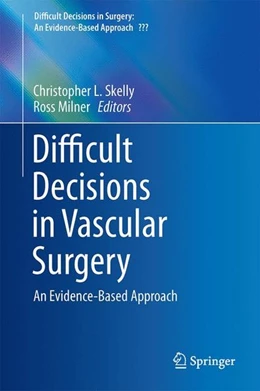 Abbildung von Skelly / Milner | Difficult Decisions in Vascular Surgery | 1. Auflage | 2017 | beck-shop.de