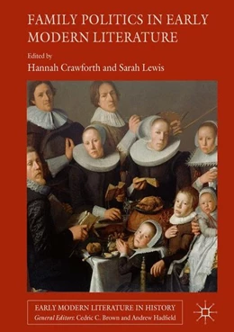 Abbildung von Crawforth / Lewis | Family Politics in Early Modern Literature | 1. Auflage | 2017 | beck-shop.de