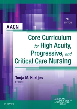 Abbildung von AACN Core Curriculum for High Acuity, Progressive, and Critical Care Nursing | 7. Auflage | 2017 | beck-shop.de