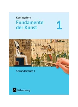 Abbildung von Berlinger-Odemer / Lutz-Sterzenbach | Kammerlohr - Fundamente der Kunst Band 1 - Schülerbuch | 1. Auflage | 2017 | beck-shop.de