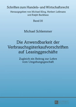 Abbildung von Schlemmer | Die Anwendbarkeit der Verbrauchsgüterkaufvorschriften auf Leasinggeschäfte | 1. Auflage | 2017 | 30 | beck-shop.de