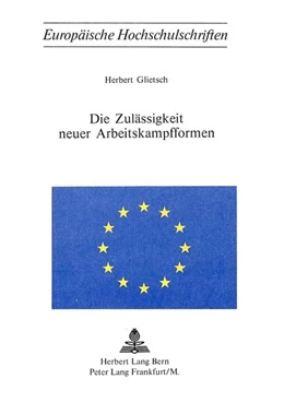 Abbildung von Glietsch | Die Zulässigkeit neuer Arbeitskampfformen | 1. Auflage | 1976 | beck-shop.de