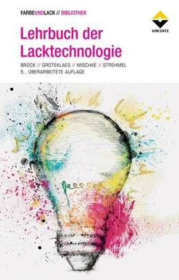 Abbildung von Brock / Groteklaes | Lehrbuch der Lacktechnologie | 5. Auflage | 2017 | beck-shop.de