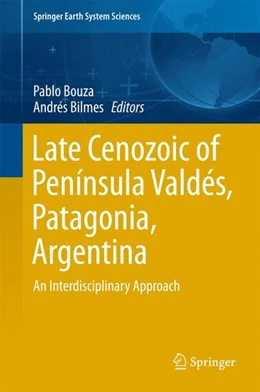 Abbildung von Bouza / Bilmes | Late Cenozoic of Península Valdés, Patagonia, Argentina | 1. Auflage | 2017 | beck-shop.de