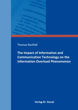 Abbildung von Rachfall | The Impact of Information and Communication Technology on the Information Overload Phenomenon | 1. Auflage | 2017 | 149 | beck-shop.de