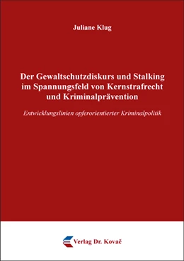 Abbildung von Klug | Der Gewaltschutzdiskurs und Stalking im Spannungsfeld von Kernstrafrecht und Kriminalprävention | 1. Auflage | 2017 | 339 | beck-shop.de