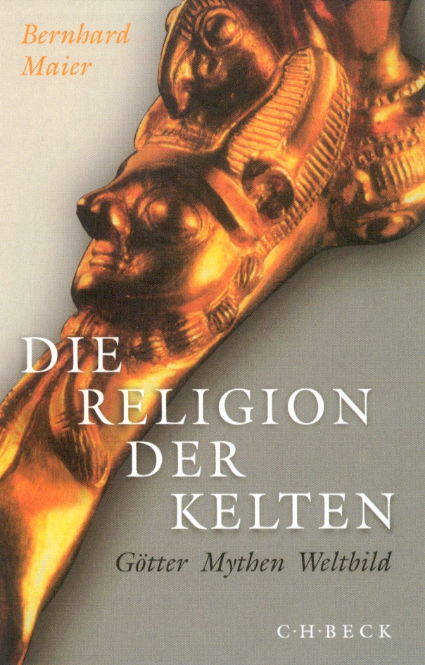 Cover: Maier, Bernhard, Die Religion der Kelten