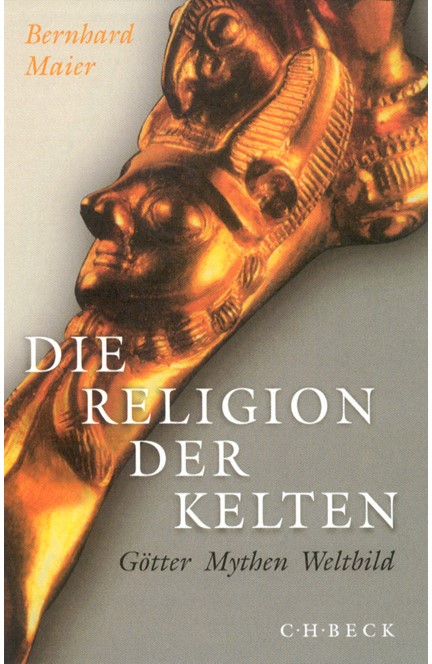 Cover: Bernhard Maier, Die Religion der Kelten