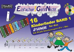 Abbildung von Leuchtner / Waizmann | Einfacher!-Geht-Nicht: 16 Kinderlieder BAND 1 - für das SONOR GS PLUS Glockenspiel (F#+Bb) mit CD | 1. Auflage | 2017 | beck-shop.de