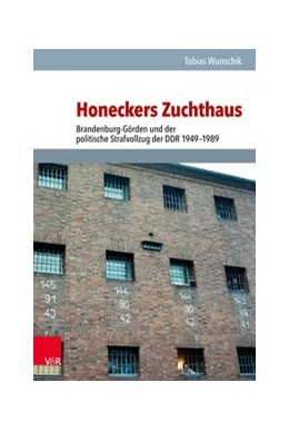 Abbildung von Wunschik | Honeckers Zuchthaus | 1. Auflage | 2018 | beck-shop.de