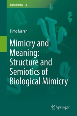 Abbildung von Maran | Mimicry and Meaning: Structure and Semiotics of Biological Mimicry | 1. Auflage | 2017 | beck-shop.de