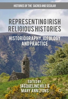 Abbildung von Hill / Lyons | Representing Irish Religious Histories | 1. Auflage | 2017 | beck-shop.de