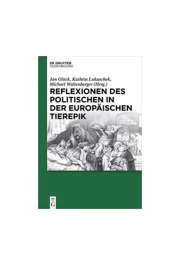 Abbildung von Glück / Lukaschek | Reflexionen des Politischen in der europäischen Tierepik | 1. Auflage | 2016 | beck-shop.de