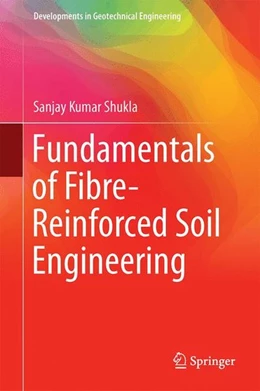 Abbildung von Shukla | Fundamentals of Fibre-Reinforced Soil Engineering | 1. Auflage | 2017 | beck-shop.de