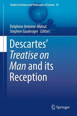 Abbildung von Antoine-Mahut / Gaukroger | Descartes' Treatise on Man and its Reception | 1. Auflage | 2017 | beck-shop.de
