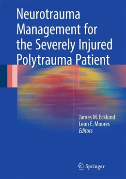 Abbildung von Ecklund / Moores | Neurotrauma Management for the Severely Injured Polytrauma Patient | 1. Auflage | 2017 | beck-shop.de