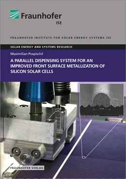 Abbildung von Pospischil | A parallel dispensing System for an improved Front Surface Metallization of Silicon Solar Cells | 1. Auflage | 2017 | beck-shop.de