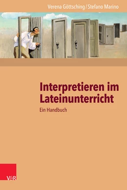 Abbildung von Göttsching / Marino | Interpretieren im Lateinunterricht | 1. Auflage | 2017 | beck-shop.de