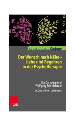 Abbildung von Schmidbauer / Quindeau | Der Wunsch nach Nähe - Liebe und Begehren in der Psychotherapie | 1. Auflage | 2017 | beck-shop.de
