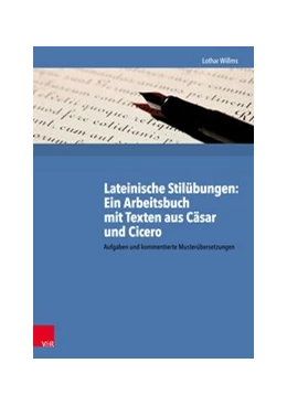 Abbildung von Willms | Lateinische Stilübungen: Ein Arbeitsbuch mit Texten aus Cäsar und Cicero | 1. Auflage | 2017 | beck-shop.de