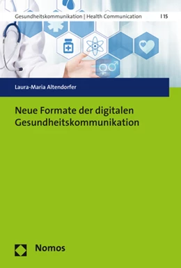 Abbildung von Altendorfer | Neue Formate der digitalen Gesundheitskommunikation | 1. Auflage | 2017 | 15 | beck-shop.de