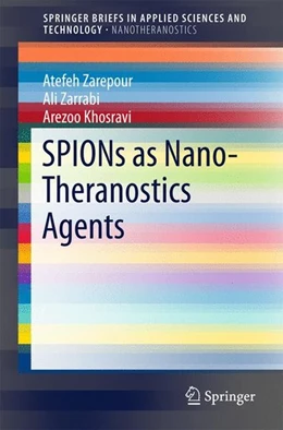 Abbildung von Zarepour / Zarrabi | SPIONs as Nano-Theranostics Agents | 1. Auflage | 2017 | beck-shop.de