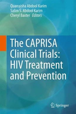 Abbildung von Abdool Karim / Baxter | The CAPRISA Clinical Trials: HIV Treatment and Prevention | 1. Auflage | 2017 | beck-shop.de