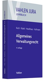 Abbildung von Koch / Rubel / Heselhaus / Hofmann | Allgemeines Verwaltungsrecht | 4., neu bearbeitete und erweiterte Auflage | 2023 | beck-shop.de
