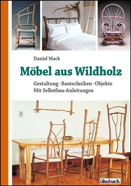 Abbildung von Mack | Möbel aus Wildholz | 6. Auflage | 2017 | beck-shop.de