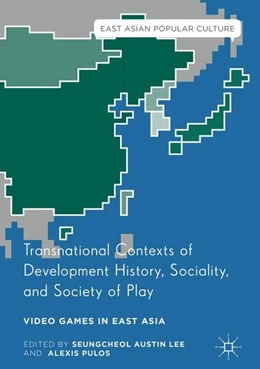 Abbildung von Lee / Pulos | Transnational Contexts of Development History, Sociality, and Society of Play | 1. Auflage | 2017 | beck-shop.de