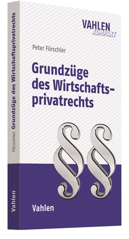 Abbildung von Förschler | Grundzüge des Wirtschaftsprivatrechts | 1. Auflage | 2018 | beck-shop.de