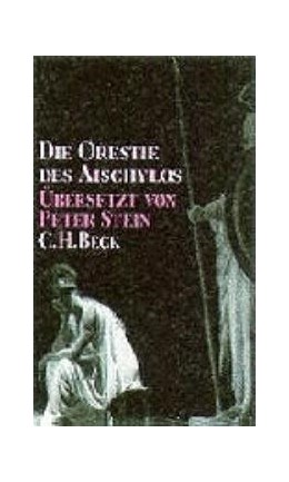 Cover: Seidensticker, Bernd, Die Orestie des Aischylos