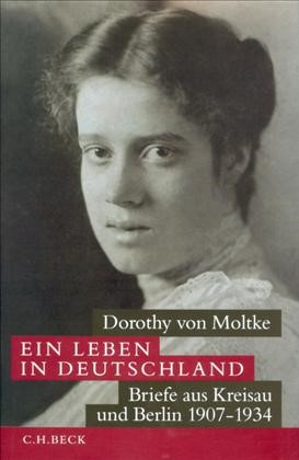 Cover: Moltke, Dorothy von / Ruhm von Oppen, Beate, Ein Leben in Deutschland