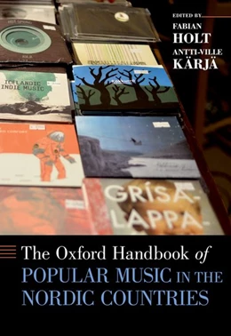 Abbildung von Holt / Kärjä | The Oxford Handbook of Popular Music in the Nordic Countries | 1. Auflage | 2017 | beck-shop.de