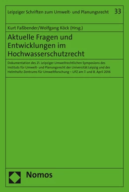 Abbildung von Faßbender / Köck | Aktuelle Fragen und Entwicklungen im Hochwasserschutzrecht | 1. Auflage | 2017 | 33 | beck-shop.de