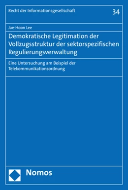 Abbildung von Lee | Demokratische Legitimation der Vollzugsstruktur der sektorspezifischen Regulierungsverwaltung | 1. Auflage | 2017 | 34 | beck-shop.de