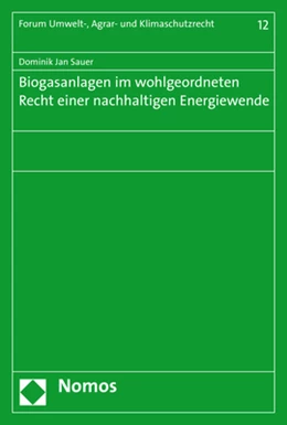 Abbildung von Sauer | Biogasanlagen im wohlgeordneten Recht einer nachhaltigen Energiewende | 1. Auflage | 2017 | 12 | beck-shop.de