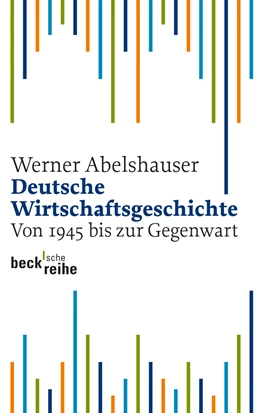 Abbildung von Abelshauser, Werner | Deutsche Wirtschaftsgeschichte | 2. Auflage | 2011 | 1587 | beck-shop.de